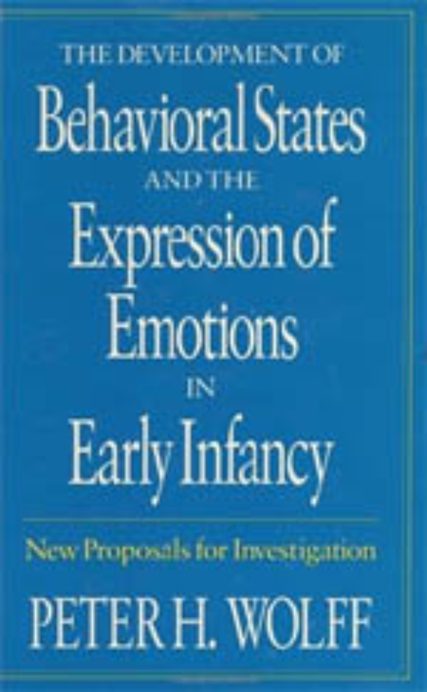 The Development of Behavioral States and the Expression of Emotions in Early Infancy