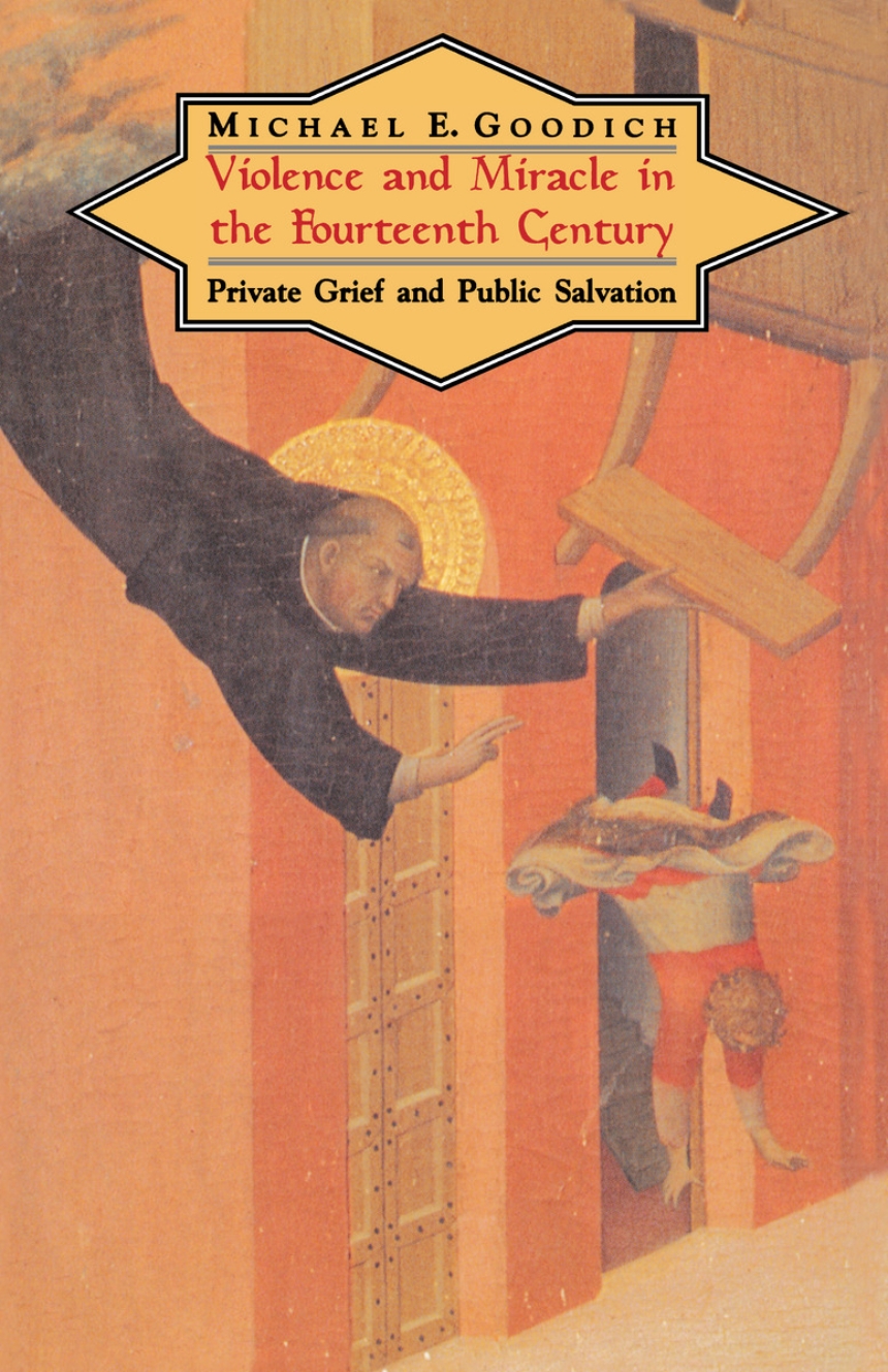 Violence and Miracle in the Fourteenth Century