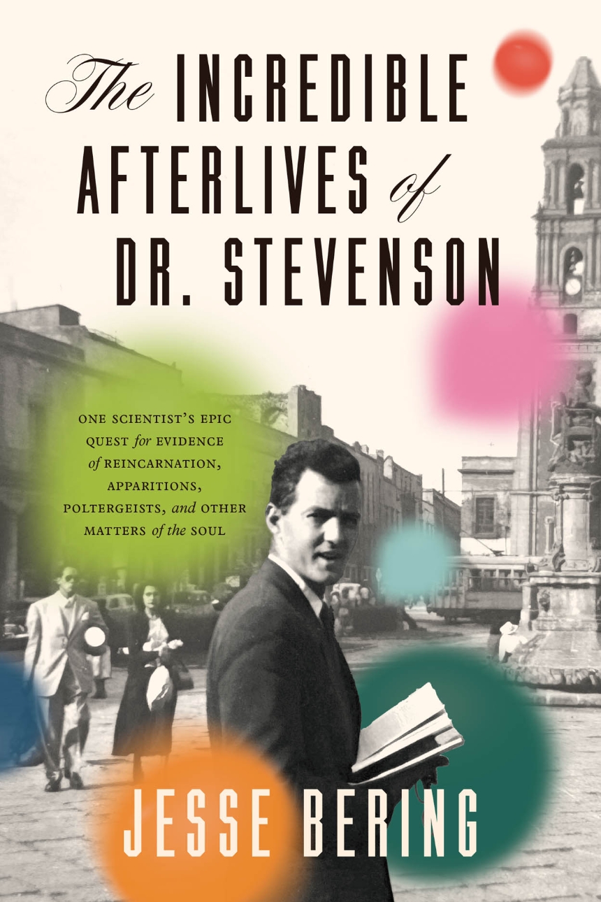 The Incredible Afterlives of Dr. Stevenson