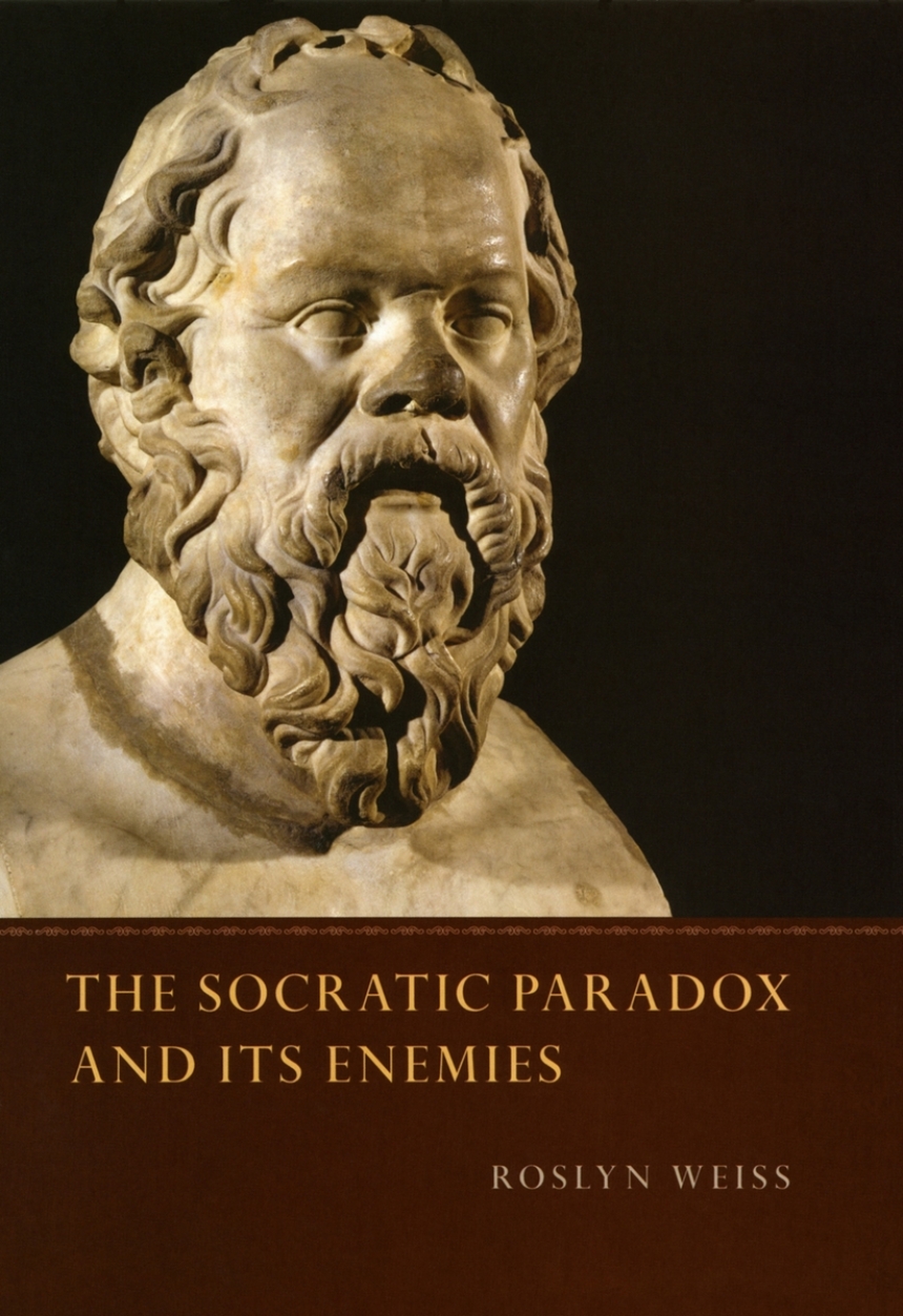 The Socratic Paradox and Its Enemies