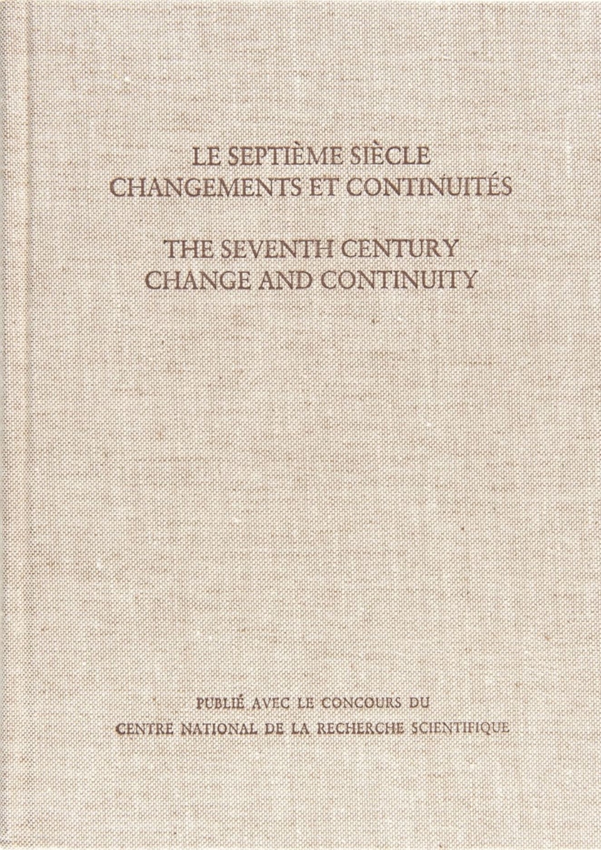 Septième Siècle: Changements et Continuités/The Seventh Century: Change and Continuity