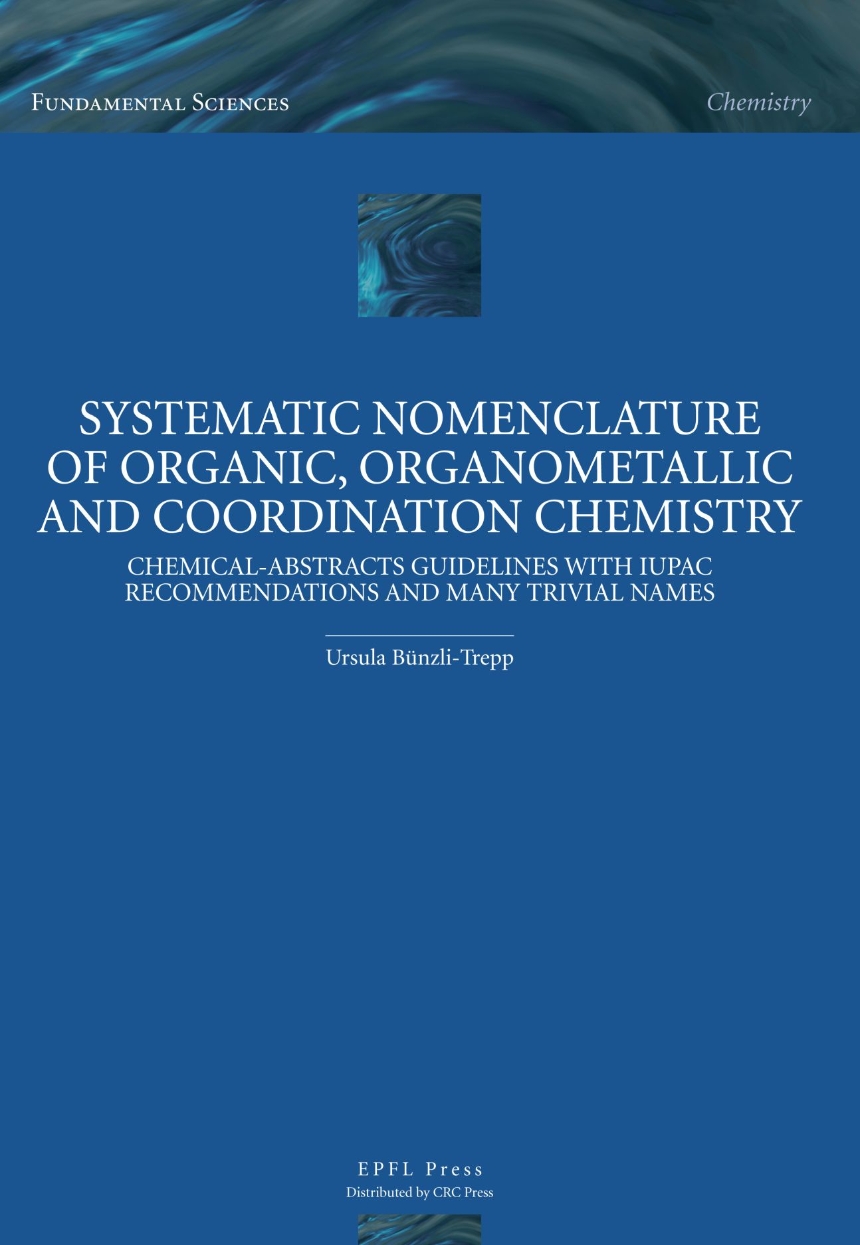 Systematic Nomenclature of Organic,Organometallic and Coordination Chemistry