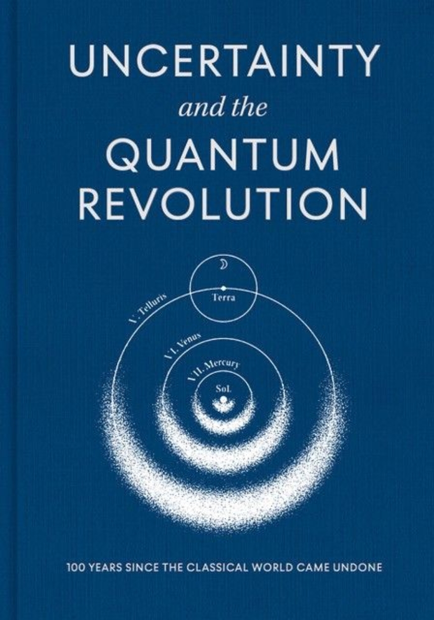 Uncertainty and the Quantum Revolution