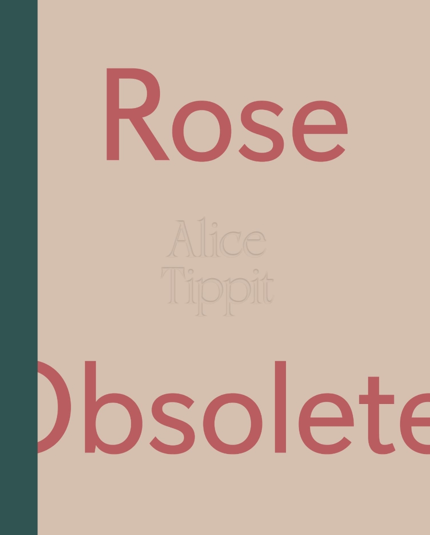 Alice Tippit: Rose Obsolete