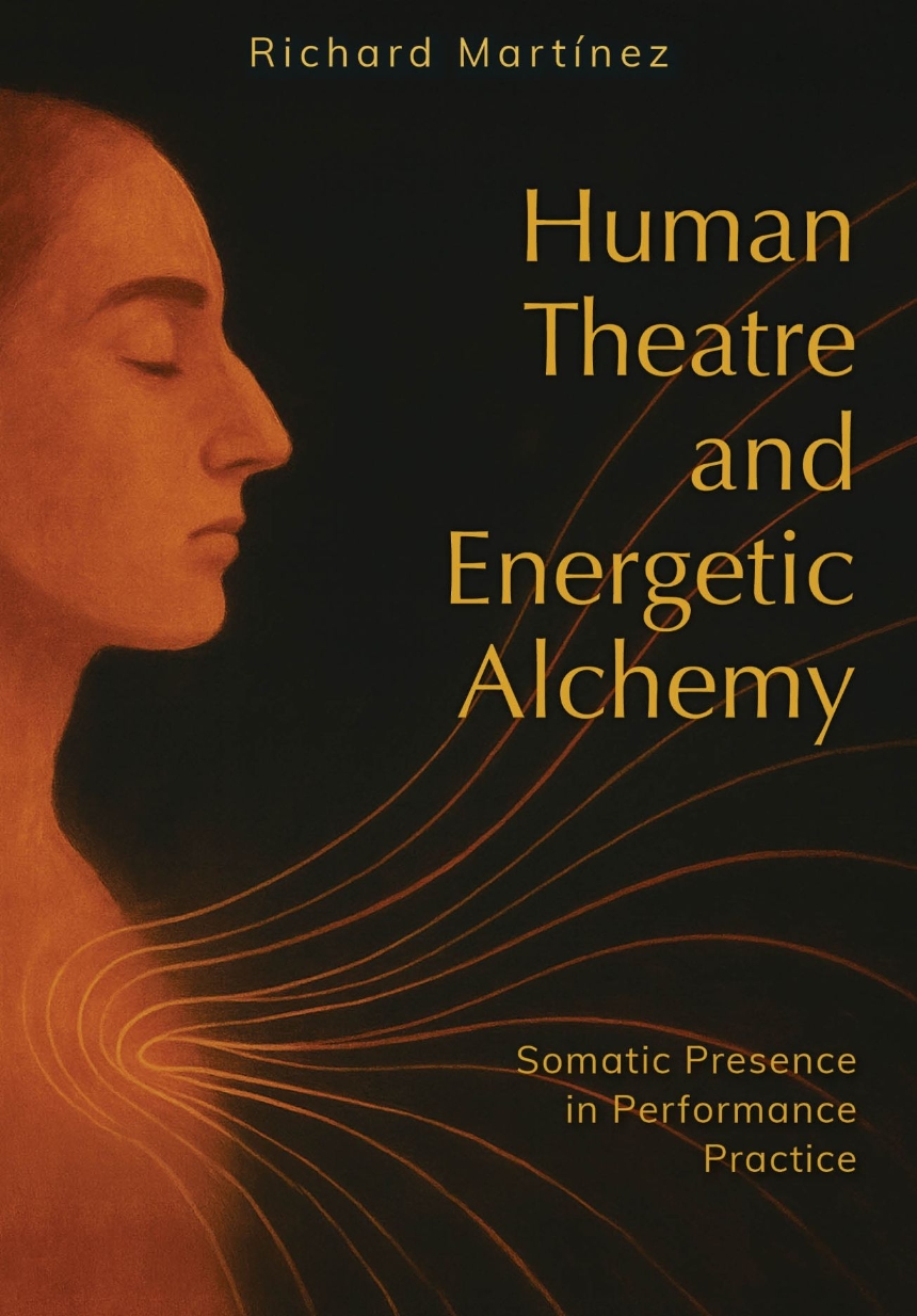 Human Theatre and Energetic Alchemy
