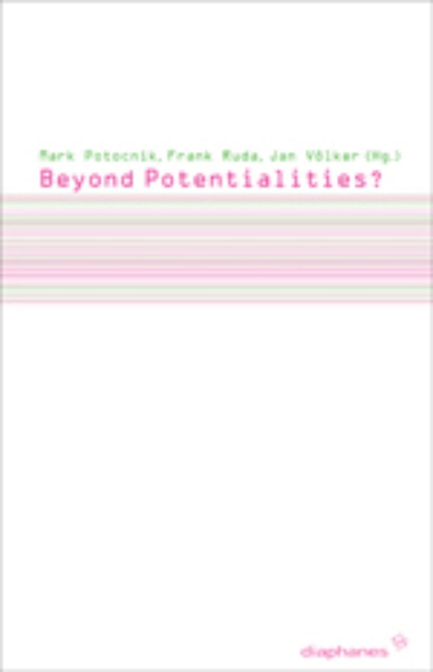 Beyond Potentialities?
