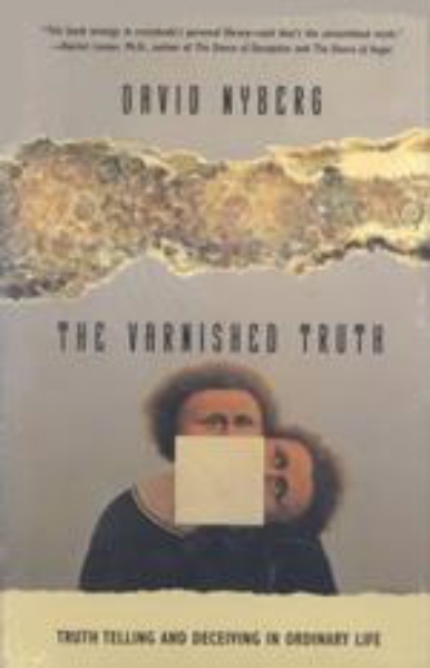 The Varnished Truth: Truth Telling and Deceiving in Ordinary Life