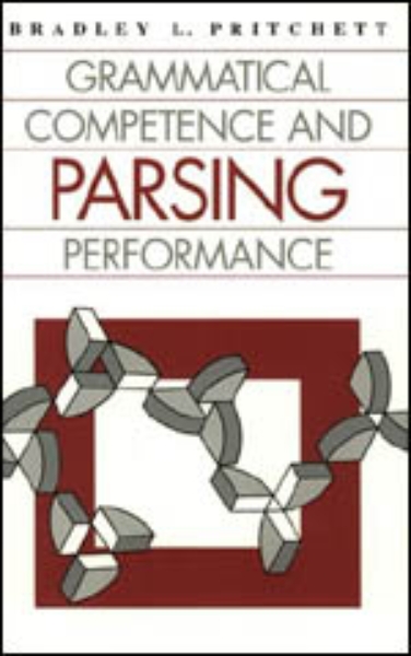Grammatical Competence and Parsing Performance