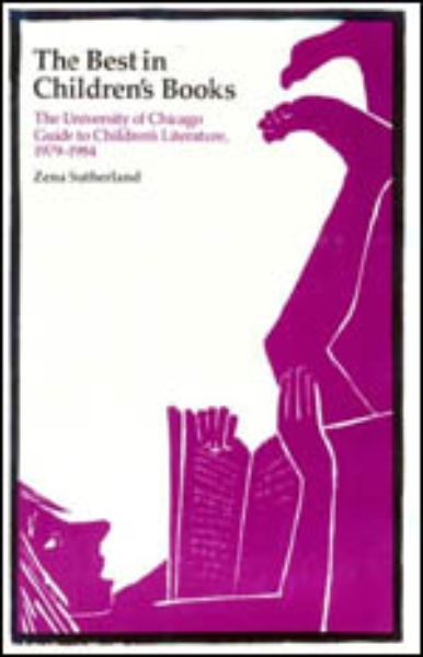 The Best in Children’s Books: The University of Chicago Guide to Children’s Literature, 1979-84