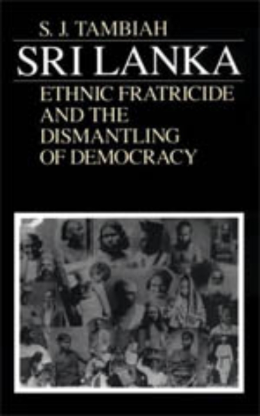 Sri Lanka--Ethnic Fratricide and the Dismantling of Democracy