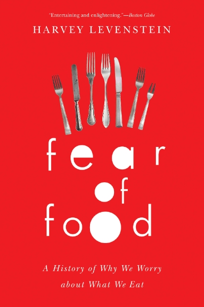 Fear of Food: A History of Why We Worry about What We Eat