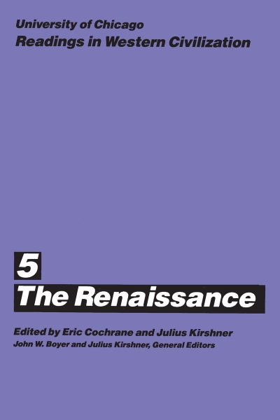 University of Chicago Readings in Western Civilization, Volume 5: The Renaissance
