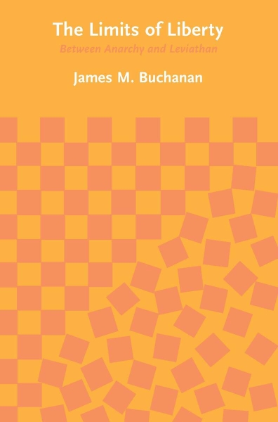 The Limits of Liberty: Between Anarchy and Leviathan