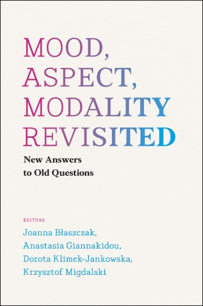 Mood, Aspect, Modality Revisited: New Answers to Old Questions