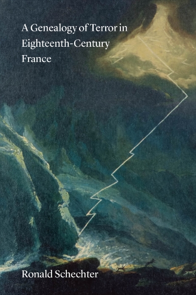A Genealogy of Terror in Eighteenth-Century France