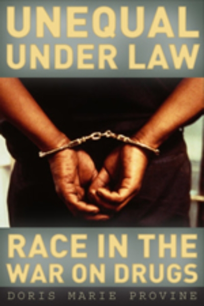 Unequal under Law: Race in the War on Drugs