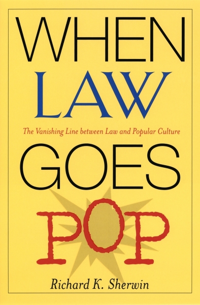 When Law Goes Pop: The Vanishing Line between Law and Popular Culture