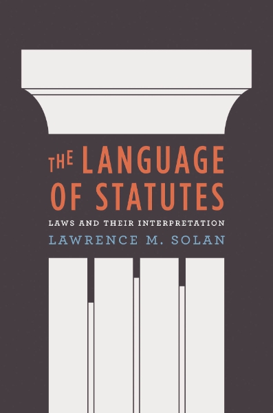 The Language of Statutes: Laws and Their Interpretation