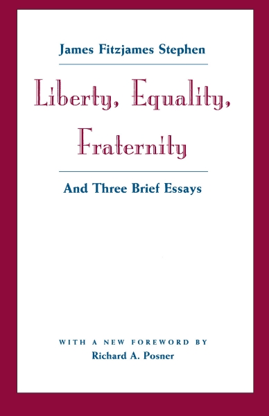 Liberty, Equality, Fraternity: And Three Brief Essays