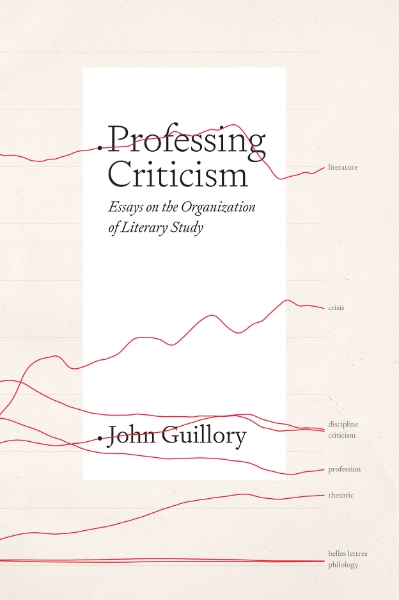 Professing Criticism: Essays on the Organization of Literary Study