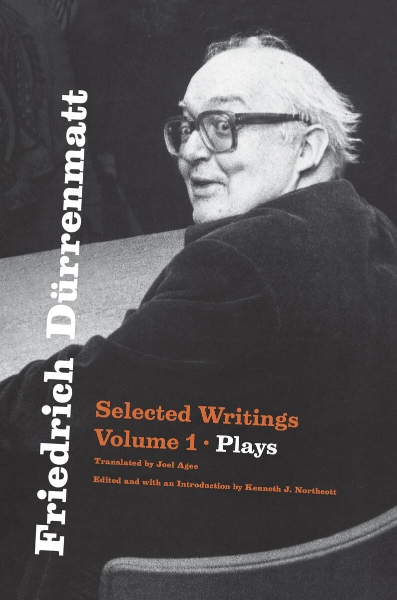 Friedrich Dürrenmatt: Selected Writings, Volume 1, Plays