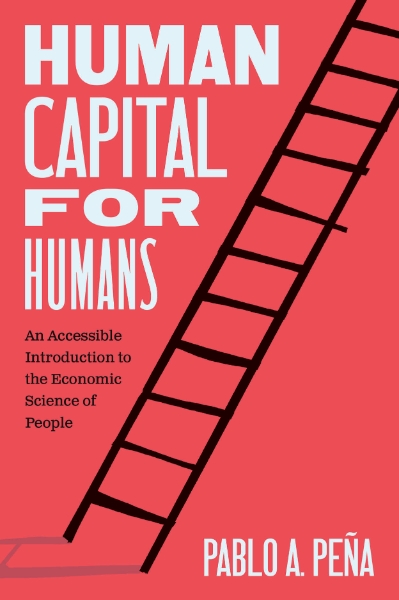 Human Capital for Humans: An Accessible Introduction to the Economic Science of People