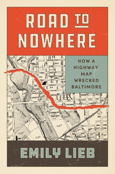 Road to Nowhere: How a Highway Map Wrecked Baltimore