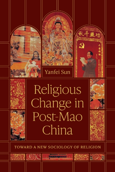 Religious Change in Post-Mao China: Toward a New Sociology of Religion