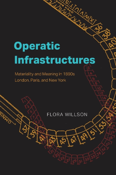 Operatic Infrastructures: Materiality and Meaning in 1890s London, Paris, and New York