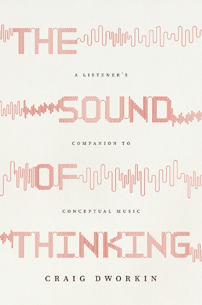 The Sound of Thinking: A Listener’s Companion to Conceptual Music