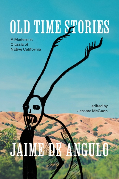 Old Time Stories: A Modernist Classic of Native California