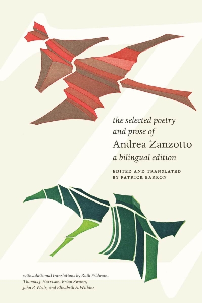 The Selected Poetry and Prose of Andrea Zanzotto: A Bilingual Edition