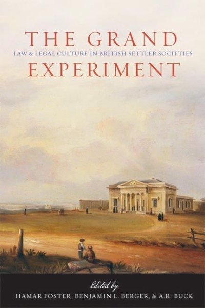 The Grand Experiment: Law and Legal Culture in British Settler Societies