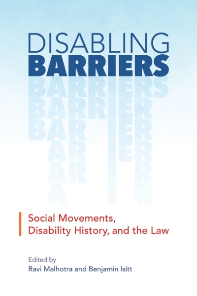 Disabling Barriers: Social Movements, Disability History, and the Law