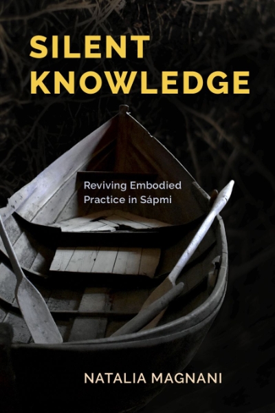 Silent Knowledge: Reviving Embodied Practice in Sápmi