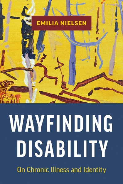 Wayfinding Disability: On Chronic Illness and Identity