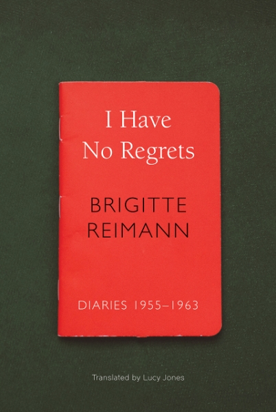 I Have No Regrets: Diaries, 1955-1963