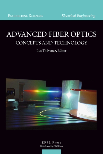 Advanced Fiber Optics: Concepts and Technology