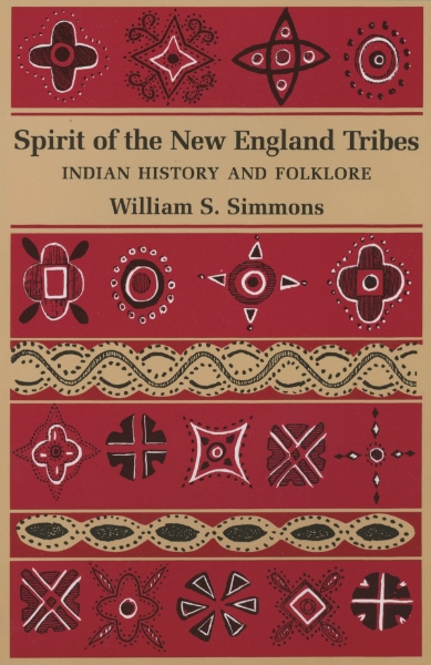 Spirit of the New England Tribes: Indian History and Folklore, 1620–1984
