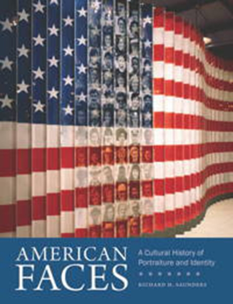 American Faces: A Cultural History of Portraiture and Identity