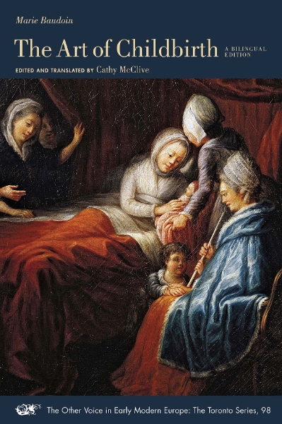 The Art of Childbirth: A Seventeenth-Century Midwife’s Epistolary Treatise to Doctor Vallant: A Bilingual Edition