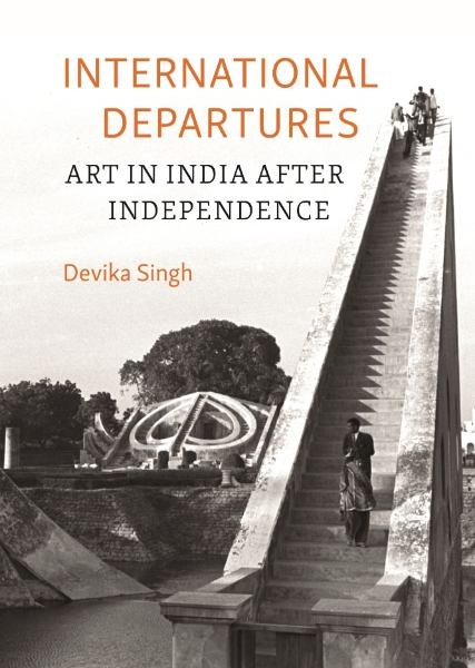 International Departures: Art in India after Independence