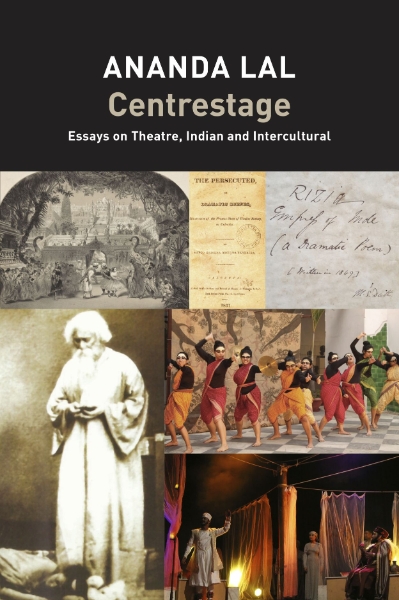 Centrestage: Essays on Theatre, Indian and Intercultural