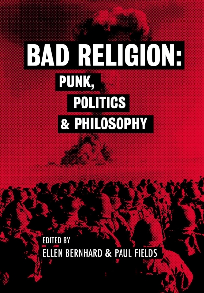 Bad Religion: Punk, Politics & Philosophy