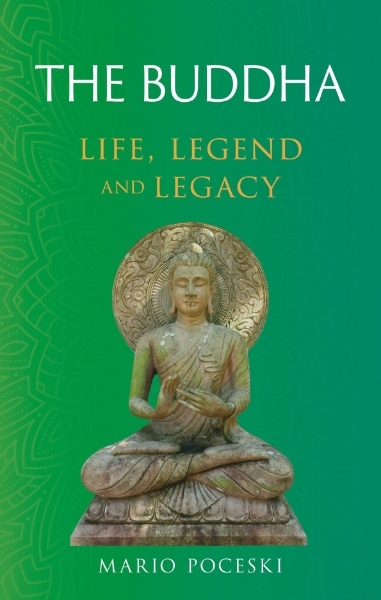 The Buddha: Life, Legend and Legacy