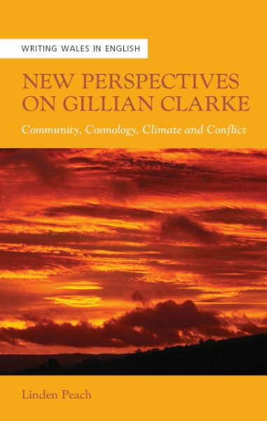 New Perspectives on Gillian Clarke: Community, Cosmology, Climate and Conflict