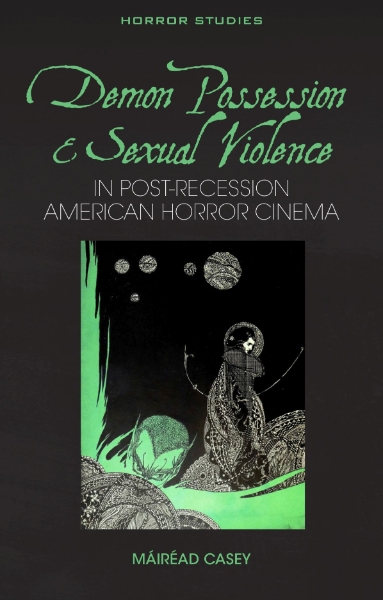 Demon Possession and Sexual Violence in Post-Great Recession American Horror Cinema