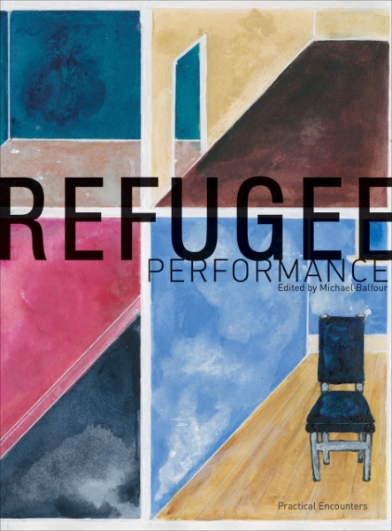 Refugee Performance: Practical Encounters