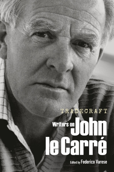 Tradecraft: Writers on John le Carré