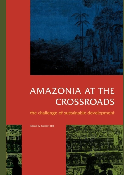 Amazonia at the Crossroads: The Challenge of Sustainable Development